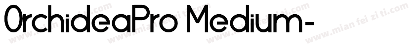 0rchideaPro Medium字体转换